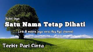 EYE LIRIK DAN MAKNA LAGU SATU NAMA TETAP DI HATI