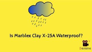 Is Marblex Clay X-25A Waterproof? How to Seal Marblex Clay X-25A