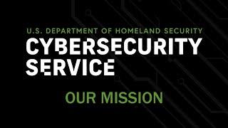 DHS Cybersecurity Service Mission