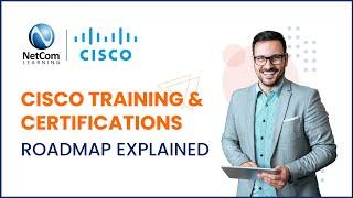 Cisco Training & Certifications Roadmap Explained | Cisco Certification | NetCom Learning