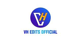 vh edits official intro