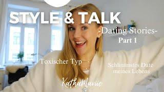 STYLE & TALK I Meine schlimmsten Dating Stories... I KathaMariie