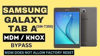 Samsung Galaxy Tab A (SM-T350) MDM KNOX Bypass || Mdm does not allow factory reset Fix