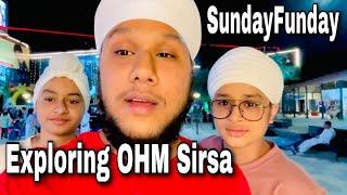 Sunday Funday | Exploring OHM Sirsa With Family  | Santa Singh vLogs |