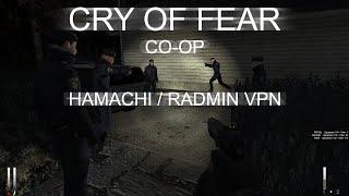 Как поиграть в Cry of Fear co-op в 2022 году? [Hamachi / Radmin VPN]