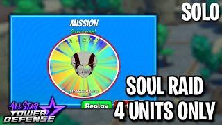 Soloing Soul Raid w/ 4 Units Only! | All Star Tower Defense Roblox