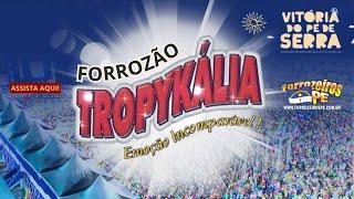 Forrozão Tropykália - Vitória do Pé de Serra 2024
