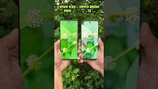 Vivo V30 Pro vs Oppo Reno 12 Camera Test #vivov30pro #opporeno12 #shorts