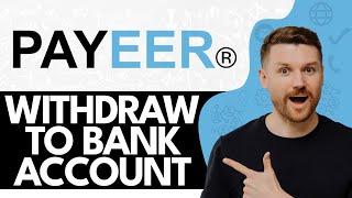 How to Withdraw From Payeer to Bank Account (Step by Step)