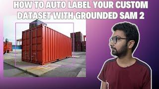 How to Auto Label Your Custom Dataset with Grounded SAM 2