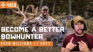 Tips to Become a Better Bowhunter, Bow Setups, & 2025 Hoyt Bows | East Meets West Hunt - Ep 403