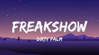 Dirty Palm - Freakshow (Lyrics)