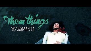 Them Things - Mythomania