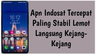 APN INDOSAT TERCEPAT PALING STABIL - LEMOT KEJANG