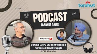 Behind Every Student Visa Is a Parent’s Silent Struggle Podcast (TARAhut Talks) #tarahutvisa