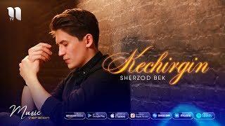 Sherzod Bek - Kechirgin | Шерзод Бек - Кечиргин (music version)