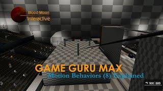 GameGuru Max Tutorial - Motion Behaviors (8) Explained