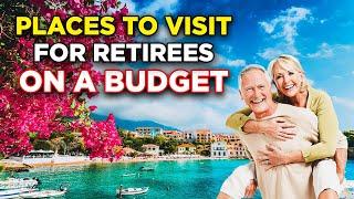 15 Best Places to VISIT in Europe for Retirees on a Budget | Retire Comfortably