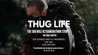 Thug Life: The Final Chapter (The 500 Mile Ultramarathon Story)