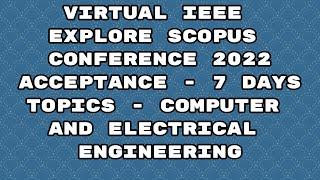 IEEE explore international conference 2022/ virtual scopus conference 2022/ 7 days acceptance