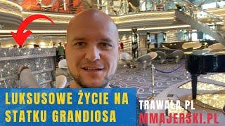 MSC GRANDIOSA Włochy  LUKSUSOWE Życie na Statku