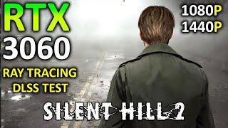 Silent Hill 2 Remake on RTX 3060 | Ray Tracing + DLSS | 1080p & 1440p | 2024