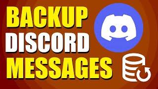 How To Backup Discord Messages (Quick & Easy)