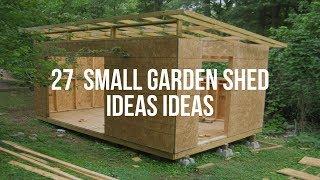  27  SMALL GARDEN SHED IDEAS Ideas