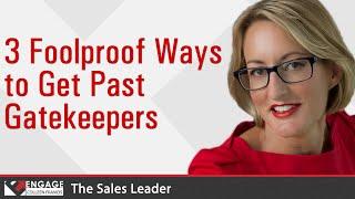 3 Foolproof Ways to Get Past Gatekeepers | Sales Tips