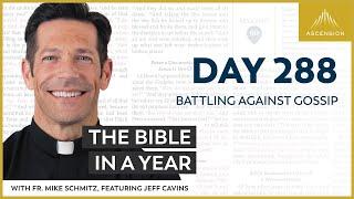 Day 288: Battling Against Gossip — The Bible in a Year (with Fr. Mike Schmitz)