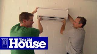 How to Install a Ductless Mini-Split Air Conditioner | This Old House