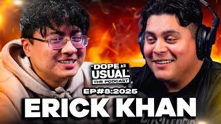 An Epic Khanversation w/ Erick Khan | DOPE AS USUAL Podcast