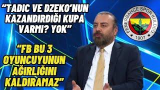 Emre Bol"Tadıc ve Dzeko'nun Fenerbahçe'ye Kazandırdığı Kupa Varmı"