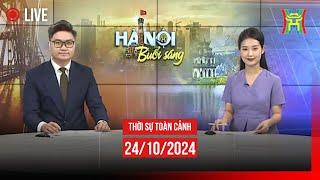  THỜI SỰ SÁNG 24/10 | Thời sự Hà Nội hôm nay | Tin tức thời sự 24h mới nhất