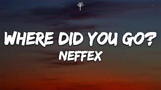 NEFFEX - Where Did You Go? (Lyrics)