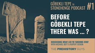 GÖBEKLI TEPE - what happened in the 10,000 years before? | Göbekli Tepe to Stonehenge podcast #1