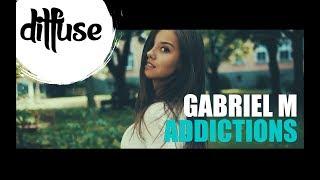 Gabriel M - Addictions (Original Mix)