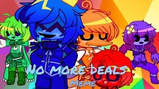 °. no more deals meme .°||rainbow friends||️