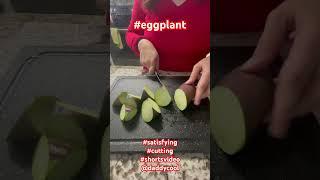 Satisfying cutting eggplant sounds #satisfying #eggplant #satisfyingcutting #asmr #shortsvideo #fyp