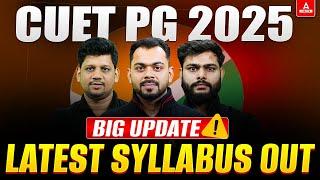 CUET PG Latest Syllabus and Exam Pattern 2025  CUET PG Biggest Update