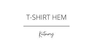 T-SHIRT HEM knitting how to knit a folded hem