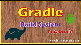 What is Gradle in Android (Build Types, Product Flavors, Source sets, Gradle tasks, Signing Configs)