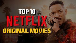 Top 10 Best Netflix Original Movies to Watch Now!