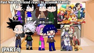 Past Naruto friend react to uzumaki family (PART-1/3) #gacha #gachaclub #naruto #react