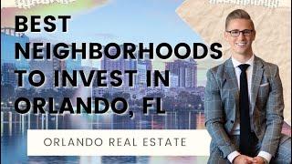 Best Neighborhoods to Invest in Orlando, Florida | Orlando Rental Property Investments