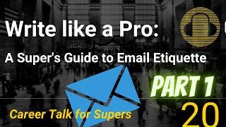 Write like a Pro - A Super's Guide to Email Etiquette (Pat 1)