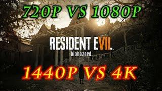 RESIDENT EVIL 7 BIOHAZARD 7 GRAPHICS COMPARISON 720p vs 1080p vs 1440p vs 4k maxed out