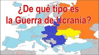 ¿De qué tipo es la Guerra de Ucrania? - Tomás García López - EFO275