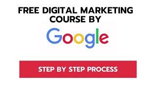 Free Google Digital Marketing course with Free Certification | Become Google Certified