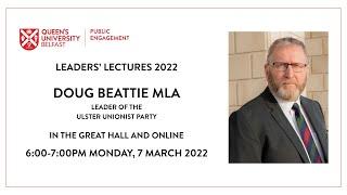 Leaders’ Lecture Series, Doug Beattie, Ulster Unionist Party